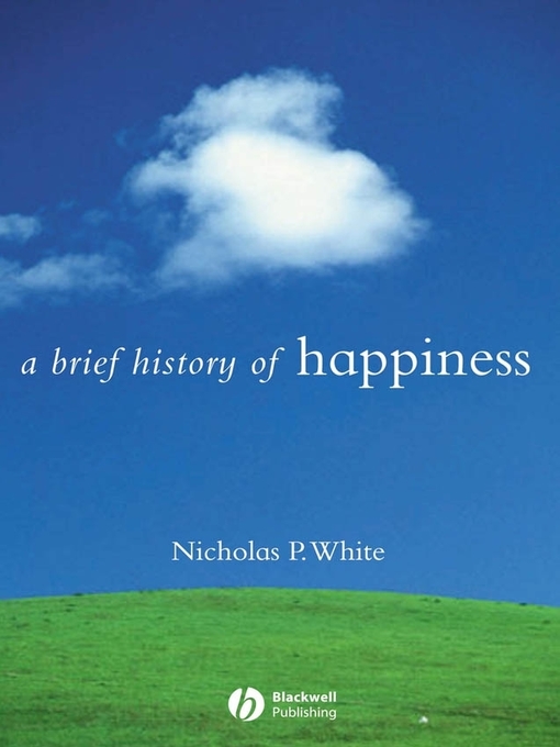 Title details for A Brief History of Happiness by Nicholas P. White - Available